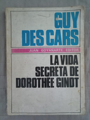 Libro La Vida Secreta De Dorothee Gindt De Guy Descars 1975