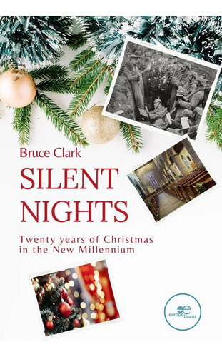 Silent Nights: Twenty Years Of Christmas In The New Millennium, De Clark, Bruce., Vol. 1. Editorial Europa, Tapa Blanda En Inglés