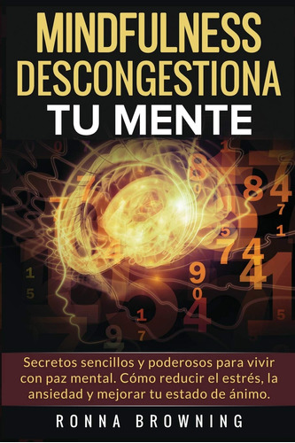 Libro : Mindfulness En Español. Descongestiona Tu Mente:...