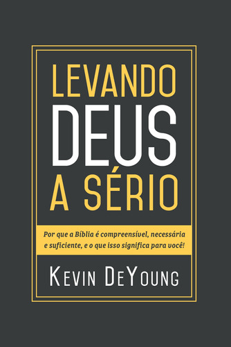 Levando Deus a sério, de Deyoung, Kevin. Editora Missão Evangélica Literária, capa mole em português, 2018