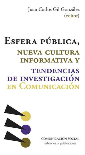 Libro: Esfera Pública, Nueva Cultura Informativa Y Tendencia