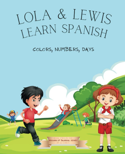 Libro: Lola Y Lewis Aprenden Español: Colores, Números, Días