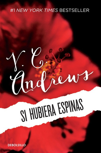 Si hubiera espinas ( Saga Dollanganger 3 ), de Andrews, V.C.. Serie Saga Dollanganger Editorial Debolsillo, tapa blanda en español, 2015