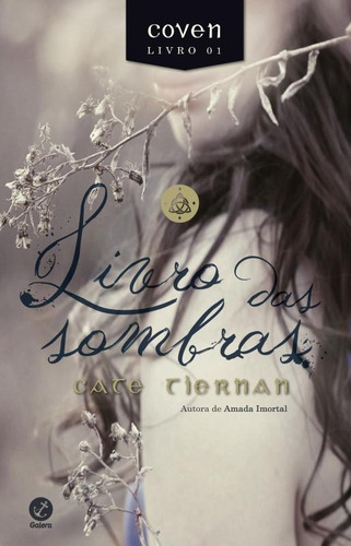Livro das sombras (Vol. 1 Coven), de Tiernan, Cate. Coven Editorial Galera, capa mole em português, 2015
