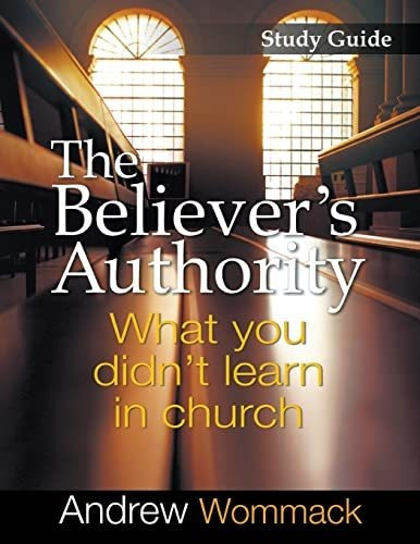Book : The Believers Authority Study Guide What You Didnt..