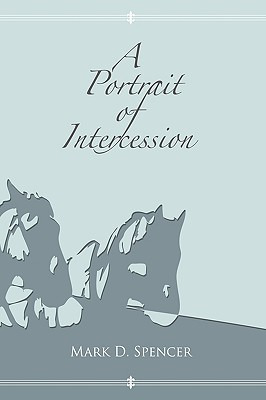 Libro A Portrait Of Intercession - Mark D. Spencer, D. Sp...