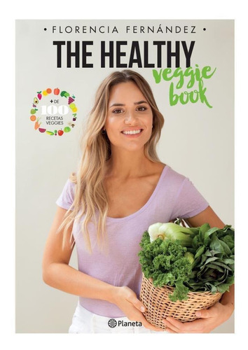 The Healthy Veggie Book  Maria Florencia Fernandez Planeta