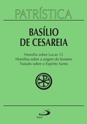 Basílio De Cesaréia - Coleção Patrística
