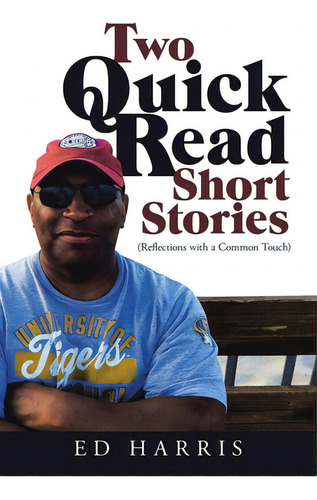 Two Quick Read Short Stories: (reflections With A Common Touch), De Harris, Ed. Editorial Authorhouse, Tapa Blanda En Inglés
