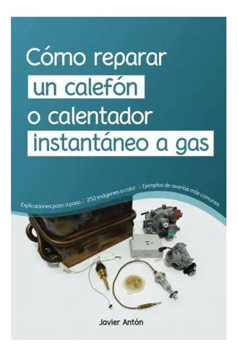 Libro: Como Reparar Un Calefon O Calentador Instantaneo A