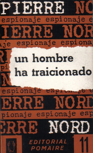 Un Hombre Ha Traicionado / Pierre Nord