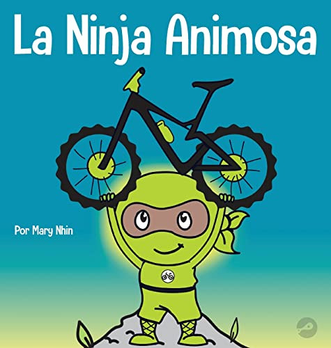 La Ninja Animosa: Un Libro Para Niños Sobre Como Lidiar Con