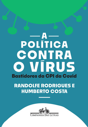 A Política Contra O Vírus: Bastidores Da Cpi Da Covid