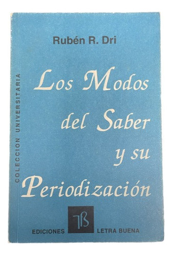 Los Modos Del Saber Y Su Periodización - Ruben Dri - Usad