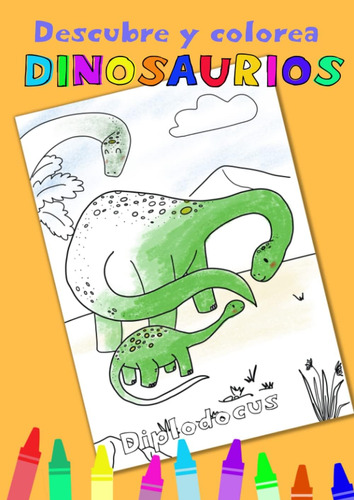 Libro: Dinosaurios. Libro De Colorear: Pinta Dinosaurios Y D