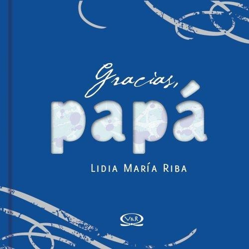 Gracias Papa-riba, Lidia Maria-v&r