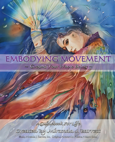 Embodying Movement: Ground Your Whole Being, De Barrett, Miranda J.. Editorial Createspace, Tapa Blanda En Inglés