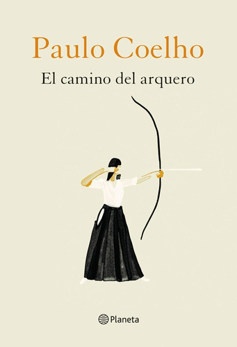 El Camino Del Arquero. Coelho, Paulo/niemann, Christo