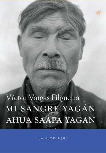 Mi Sangre Yagán - Vargas Filgueira, Victor