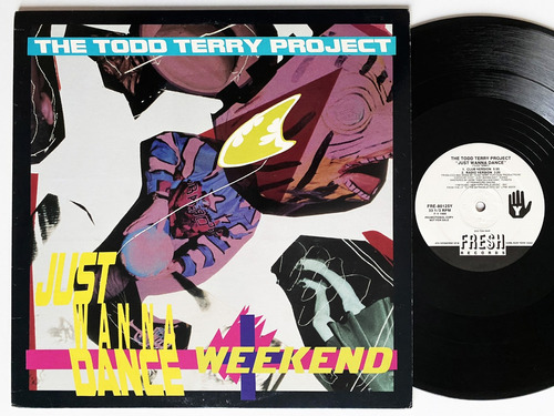 Todd Terry Project - Just Wanna Dance / Weekend - Usa Nm/ex