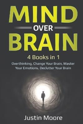 Libro Mind Over Brain : 4 Books In 1: Overthinking, Chang...