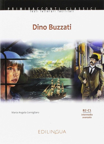 Dino Buzzati - Primiracconti B2/c1, De Cernigliaro, Maria Angela. Editorial Edilingua, Tapa Blanda En Italiano