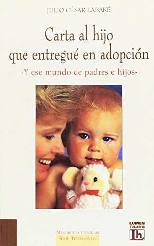 Carta Al Hijo Que Entregue En Adopcion - Labake Julio Cesar