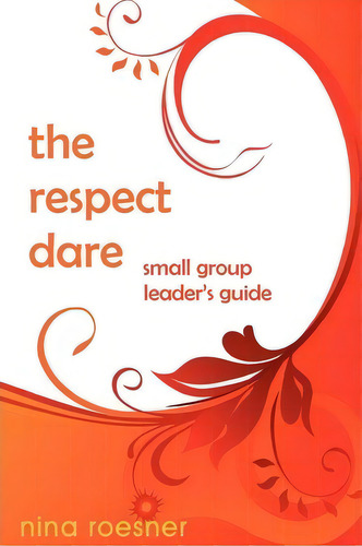 The Respect Dare, De Nina Roesner. Editorial Createspace Independent Publishing Platform, Tapa Blanda En Inglés