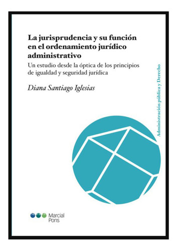 La Jurisprudencia Y Su Función En El Ordenamiento Jurídico A