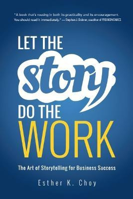 Libro Let The Story Do The Work : The Art Of Storytelling...