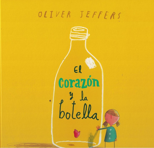 El Corazón Y La Botella - Oliver Jeffers - Fce