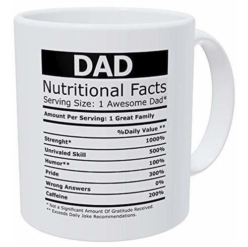  Dad Nutritional Facts, 11 Ounces Funny White Coffee Mu...