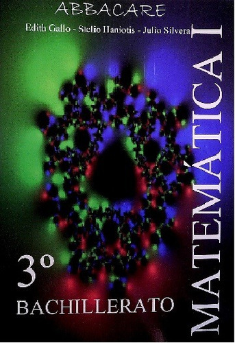 Libro: 3º Bachillerato - Matematica 1 Abbacare / Edith Gallo