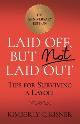 Libro Laid Off But Not Laid Out - Tips For Surviving A La...