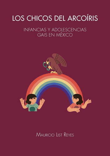 Los Chicos Del Arcoíris. Infancias Y Adolescencias -   - *