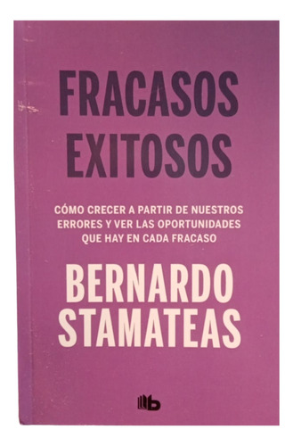 Fracasos Exitosos - Bernardo Stamateas - Ediciones B - Libro