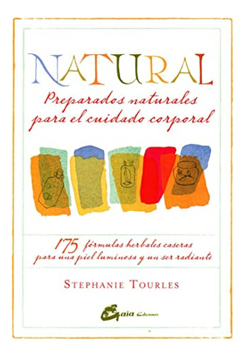 Libro Natural Preparados Naturales De Stephanie Tourles Gaia