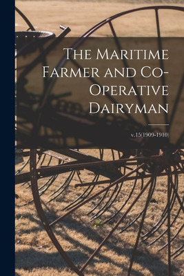 Libro The Maritime Farmer And Co-operative Dairyman; V.15...