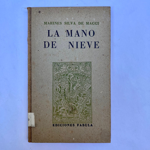Marines Silva De Maggi. La Mano De Nieve. 1951.