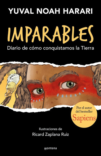IMPARABLES (MP): Diario de como conquistamos la Tierra, de Yuval Noah Harari. Editorial Montena, tapa blanda, edición 1 en español, 2022