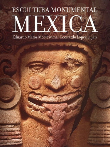 Cultura | Escultura Monumental Mexica- Matos Moctezuma