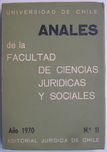 Anales Facultad Ciencias Juridicas Y Sociales Nº 11 Año 1970