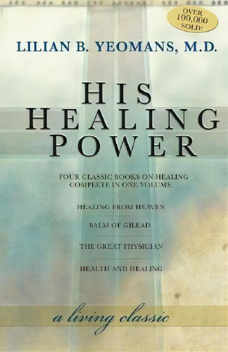 His Healing Power, De Lilian Yeomans. Editorial Harrison House, Tapa Blanda En Inglés