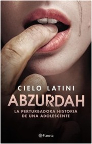 Libro Abzurdah - Latini, Cielo, de Latini Cielo. Editorial Planeta, tapa blanda en español, 2015