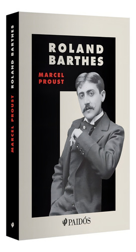 Marcel Proust: , de Barthes, Roland. Editorial PAIDÓS, tapa blanda, edición 01 en español, 2023