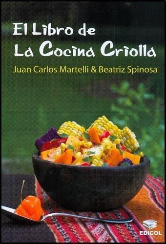 Libro De La Cocina Criolla, El, de Martelli, Juan Carlos. Editorial Edicol en español