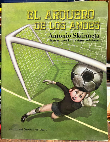 El Arquero De Los Andes - Antonio Skarmeta