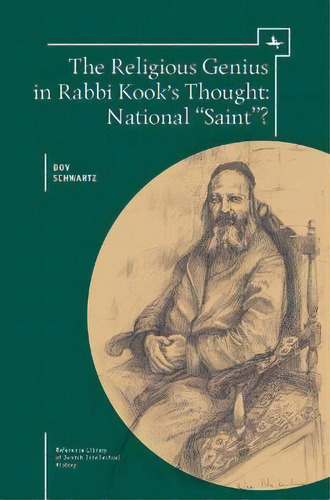 The Religious Genius In Rabbi Kook's Thought : National Saint ?, De Dov Schwartz. Editorial Academic Studies Press, Tapa Dura En Inglés