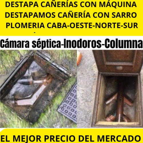 Plomero-en, Destapa Cañería Cloaca, Zona.sur, Oeste, Norte