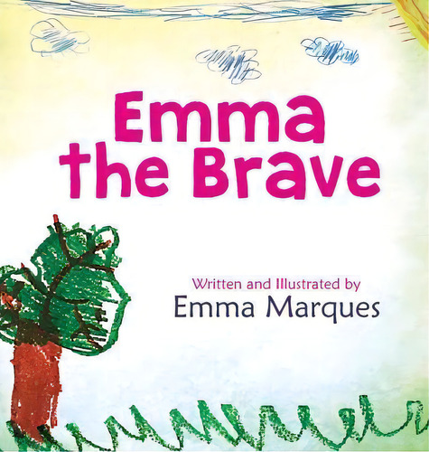 Emma The Brave, De Emma Marques. Editorial Books That Heal, Tapa Dura En Inglés